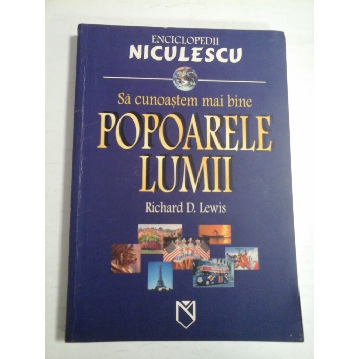 SA CUNOASTEM MAI BINE POPOARELE LUMII - RICHARD D. LEWIS SA CUNOASTEM MAI BINE POPOARELE LUMII - RICHARD D. LEWIS